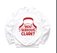 You Serious Clark? Sweatshirt